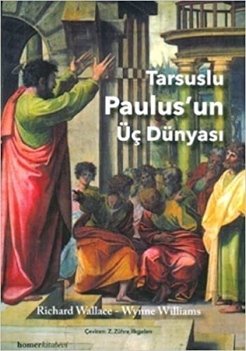 okumak TARSUSLU PAULUS&#39;UN ÜÇ DÜNYASI