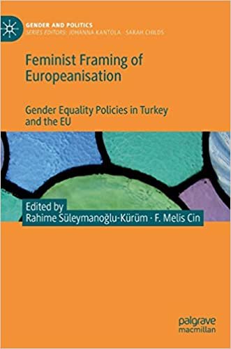 okumak Feminist Framing of Europeanisation: Gender Equality Policies in Turkey and the EU (Gender and Politics)