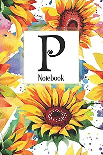 okumak P Notebook: Sunflower Notebook Journal: Monogram Initial P: Blank Lined and Dot Grid Paper with Interior Pages Decorated With More Sunflowers:Small Purse-Sized Notebook