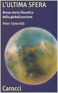 okumak L&#39;ultima sfera. Breve storia filosofica della globalizzazione (Quality paperbacks)