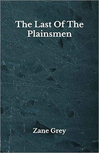 okumak The Last Of The Plainsmen: Beyond World&#39;s Classics