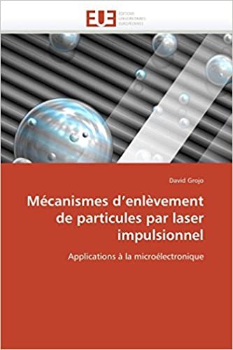 okumak Mécanismes d&#39;enlèvement de particules par laser impulsionnel: Applications à la microélectronique (Omn.Univ.Europ.)