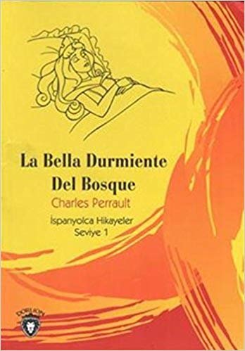 okumak La Bella Durmiente Del Bosque - İspanyolca Hikayeler Seviye 1