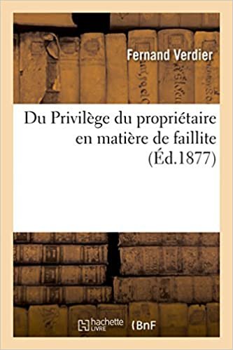 okumak Du Privilège du propriétaire en matière de faillite (Sciences Sociales)