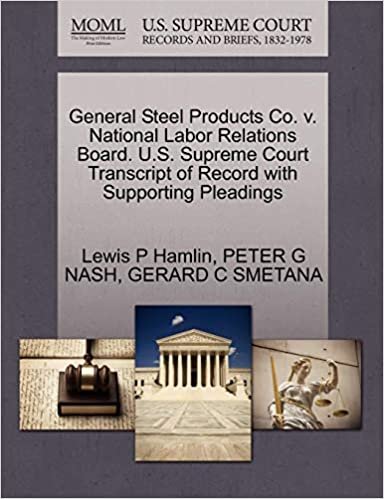 okumak General Steel Products Co. v. National Labor Relations Board. U.S. Supreme Court Transcript of Record with Supporting Pleadings