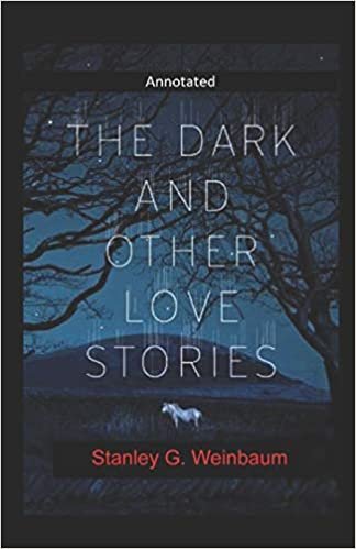 okumak The Dark And Other Love Stories Annotated
