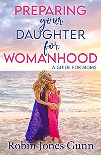 okumak Preparing Your Daughter for Womanhood: A Guide for Moms