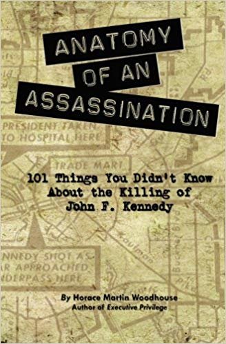okumak Anatomy of an Assassination: 101 Things You Didn?t Know About the Killing of John F. Kennedy