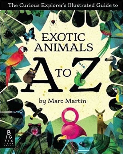 okumak The Curious Explorer&#39;s Illustrated Guide to Exotic Animals A to Z