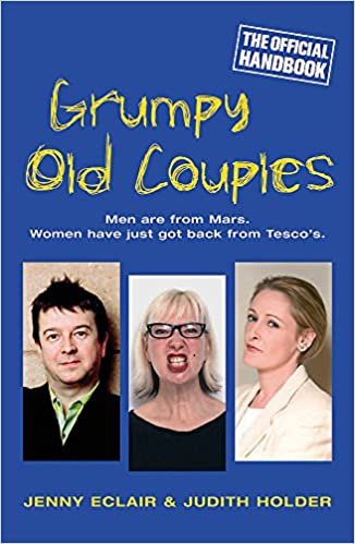 okumak Grumpy Old Couples: Men are from Mars. Women have just got back from TescoÂ¿s