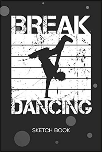 okumak SKETCHBOOK: Breaker Notebook Journal BLANK Paper A5 6x9 120 Pages - Break Dancing Planner Bboying Diary Hip Hop Music - Breakdancer Notepad B-Boy Gift for Men and Women