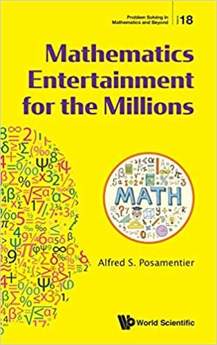 okumak Mathematics Entertainment for the Millions (Problem Solving in Mathematics and Beyond, Band 18)