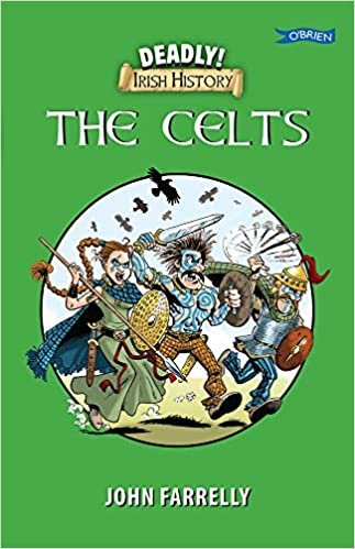 okumak Deadly Irish History - The Celts