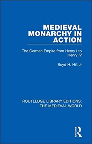 okumak Medieval Monarchy in Action: The German Empire from Henry I to Henry IV (Routledge Library Editions: The Medieval World)