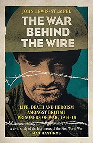 okumak The War Behind the Wire: The Life, Death and Glory of British Prisoners of War, 1914-18