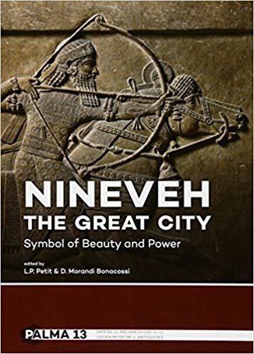 okumak Nineveh, the Great City : Symbol of Beauty and Power : 13