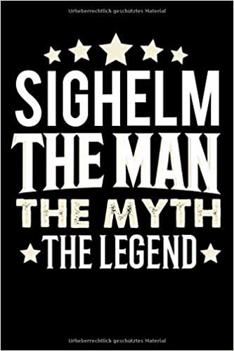 okumak Notizbuch: Sighelm The Man The Myth The Legend (120 gepunktete Seiten als u.a. Tagebuch, Reisetagebuch für Vater, Ehemann, Freund, Kumpe, Bruder, Onkel und mehr)