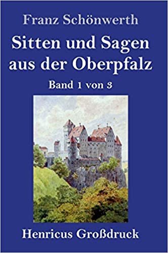okumak Sitten und Sagen aus der Oberpfalz (Großdruck): Band 1 von 3