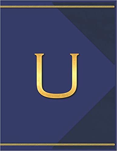 okumak U: Monogram U Journal with the Initial Letter U Notebook for Men, Boys, Girls or Women, Deep Blue Cover with Gold Trim and an Executive Style Letter for the Monogram