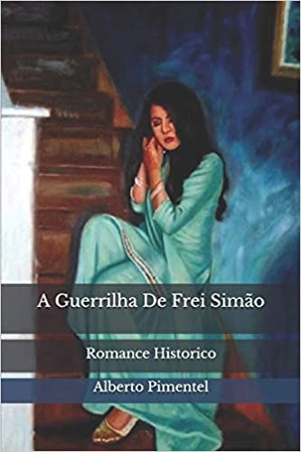 okumak A Guerrilha De Frei Simão: Romance Historico