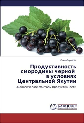okumak Produktivnost&#39; smorodiny chernoy v usloviyakh Tsentral&#39;noy Yakutii: Ekologicheskie faktory produktivnosti
