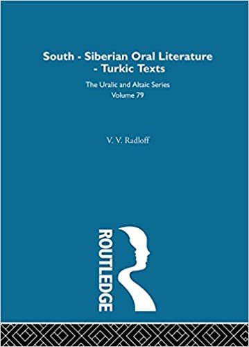 okumak SOUTH SIBERIAN ORAL LITERATURE: TURKIC TEXTS THE URALIC AND ALTAIC SERIES VOL.79