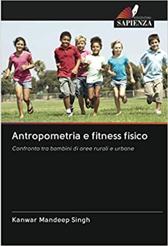 okumak Antropometria e fitness fisico: Confronto tra bambini di aree rurali e urbane