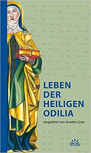 okumak Leben der heiligen Odilia: eingeführt von Anselm Grün