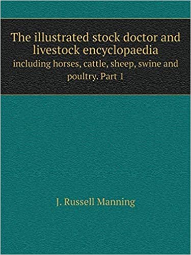okumak The illustrated stock doctor and livestock encyclopaedia including horses, cattle, sheep, swine and poultry. Part 1