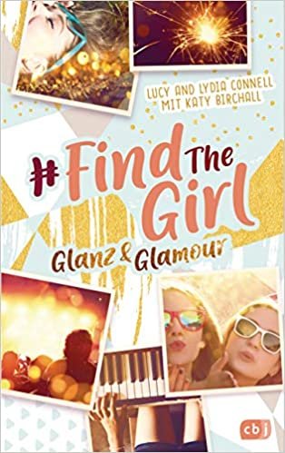 okumak Find the Girl - Glanz und Glamour (Die Find the Girl-Reihe, Band 2)