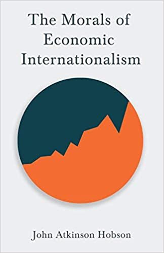 okumak The Morals of Economic Internationalism: With an Excerpt From Imperialism, The Highest Stage of Capitalism By V. I. Lenin