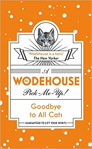 okumak Goodbye to All Cats : (Wodehouse Pick-Me-Up)