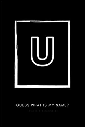 okumak U Guess What is my name ? Notebook Gift: Lined Journal, 120 Page, Size 6*9, Soft Cover, Matte Finished