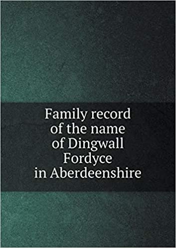 okumak Family record of the name of Dingwall Fordyce in Aberdeenshire