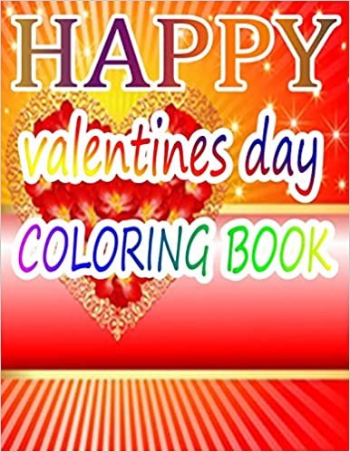 okumak Happy Valentine Day Coloring Book: An Adult Coloring Book with Beautiful Flowers, Adorable Animals, and Romantic Heart Designs