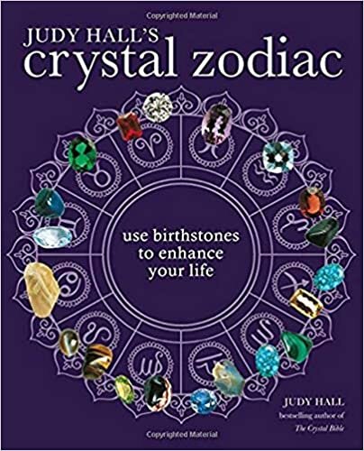 okumak Judy Hall&#39;s Crystal Zodiac: Use Birthstones to Enhance Your Life