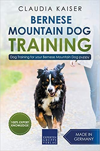 okumak Bernese Mountain Dog Training: Dog Training for Your Bernese Mountain Puppy