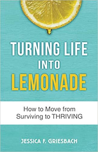 okumak Turning Life Into Lemonade: How to Move From Surviving to Thriving