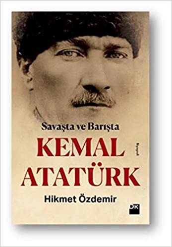 okumak Savaşta ve Barışta Kemal Atatürk