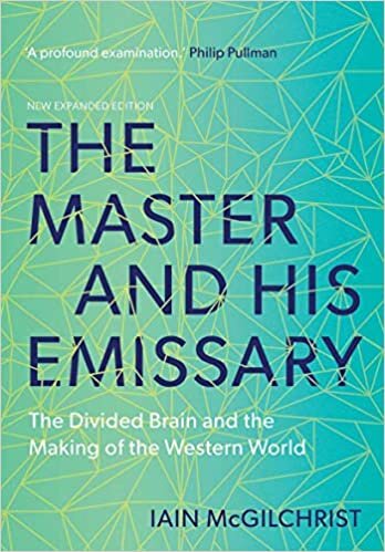 okumak The Master and His Emissary: The Divided Brain and the Making of the Western World