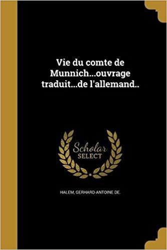 okumak Vie Du Comte de Mu Nnich...Ouvrage Traduit...de L&#39;Allemand..