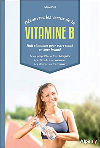 okumak Découvrez les vertus de la Vitamine B (Remèdes)
