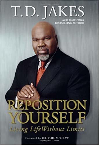 okumak Reposition Yourself: Living Life Without Limits Jakes, T.D.