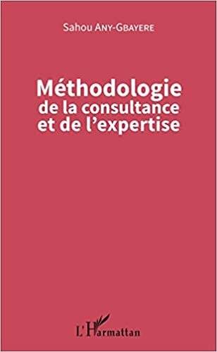 okumak Méthodologie de la consultance et de l&#39;expertise