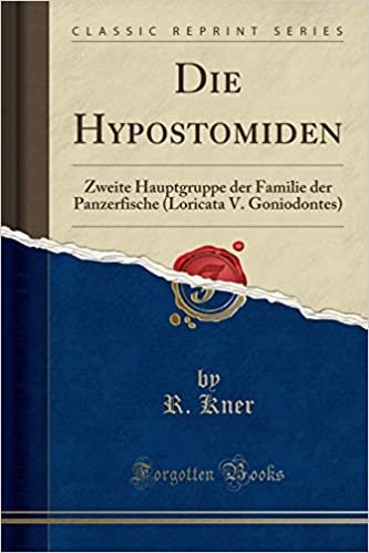 okumak Die Hypostomiden: Zweite Hauptgruppe der Familie der Panzerfische (Loricata V. Goniodontes) (Classic Reprint)