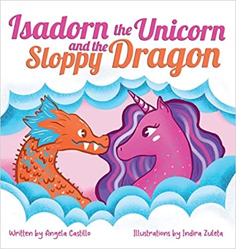 okumak Isadorn the Unicorn and the Sloppy Dragon