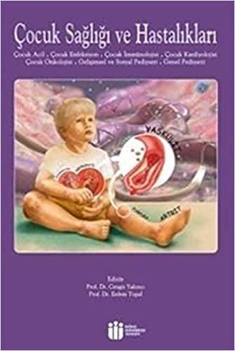 okumak Çocuk Sağlığı ve Hastalıkları 2: Çocuk Acil, Çocuk Enfeksiyon, Çocuk İmmünolojisi, Çocuk Kardiyolojisi, Çocuk Onkolojisi, Gelişimsel ve Sosyal Pediyatri, Genel Pediyatri