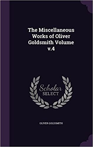 okumak The Miscellaneous Works of Oliver Goldsmith Volume v.4