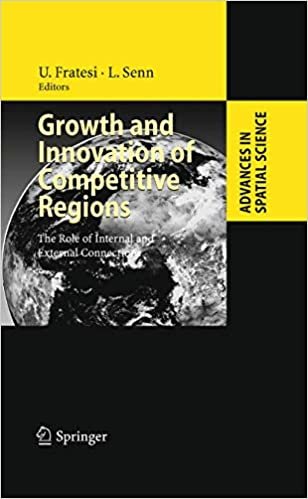 okumak Growth and Innovation of Competitive Regions: The Role of Internal and External Connections (Advances in Spatial Science)