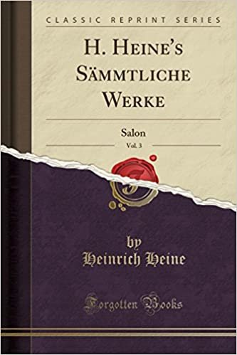 okumak H. Heine&#39;s Sämmtliche Werke, Vol. 3: Salon (Classic Reprint)